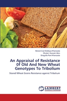 Paperback An Appraisal of Resistance 0f Old And New Wheat Genotypes To Tribolium Book