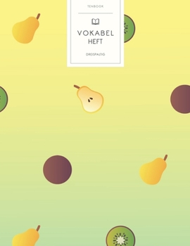Vokabelheft: Tropische Fr�chte Muster. 3 Spalten f�r Vokabeln. 120 Seiten mit sch�nem Design. Dreispaltiges Buch mit Soft Cover 8.5x11 Zoll, ca. DIN A4 21.6x27.9cm.