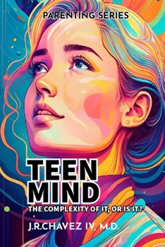 Paperback Teen Mind: The Complexity of it, or is it? Book