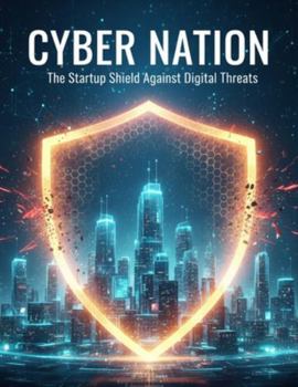 Paperback Cyber Nation: The Startup Shield Against Digital Threats Book