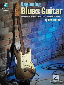 Paperback Beginning Blues Guitar: A Guide to the Essential Chords, Licks, Techniques & Concepts (Bk/Online Audio) [With CD] Book