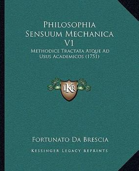 Paperback Philosophia Sensuum Mechanica V1: Methodice Tractata Atque Ad Usus Academicos (1751) [Latin] Book