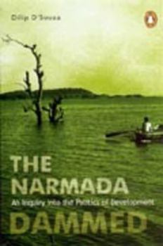 Paperback Narmada Dammed: An Inquiry into the Politics of Development Book
