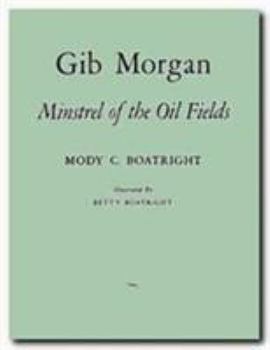 Hardcover Gib Morgan: Minstrel of the Oil Fields Book