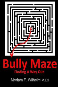 Paperback Bully Maze Finding A Way Out Book