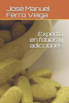 Experto en fobias y adicciones (Spanish Edition)