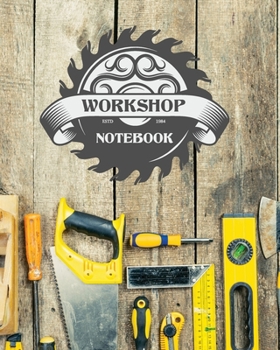 Paperback Workshop Notebook: Woodworking Plan Journal 5x5 Graph Paper Sketchbook Design Planner Project Idea for Carpenter DIY Hobby Woodworker Cab Book
