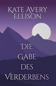 Die Gabe des Verderbens (German Edition)