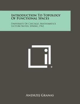 Paperback Introduction to Topology of Functional Spaces: University of Chicago, Mathematics Lecture Notes, Spring, 1961 Book