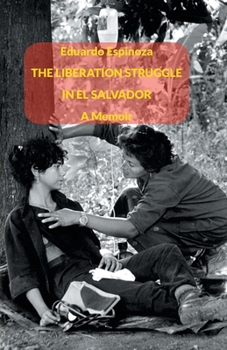 Paperback The Liberation Struggle in El Salvador: A Memoir Book