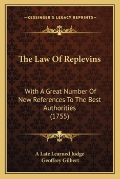 Paperback The Law Of Replevins: With A Great Number Of New References To The Best Authorities (1755) Book