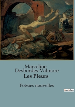 Paperback Les Pleurs: Poésies nouvelles [French] Book