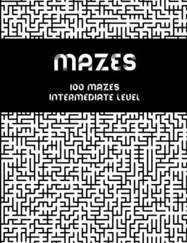 Paperback Mazes - 100 mazes intermediate level: Maze book for adults Book
