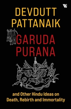 Paperback Garuda Purana And Other Hindu Ideas Of Death, Rebirth And Immortality Book