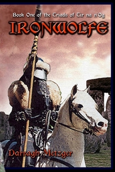Paperback Ironwolfe: Book One of the Triads of Tir na n'Og Book