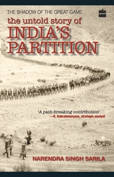 Paperback The Untold Story Of India Partition: The Shadow Of The Great Game Book