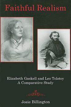 Hardcover Faithful Realism: Elizabeth Gaskell and Leo Tolstoy: A Comparative Study Book