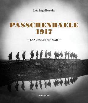 Hardcover Passchendaele 1917: Landscape of War Book