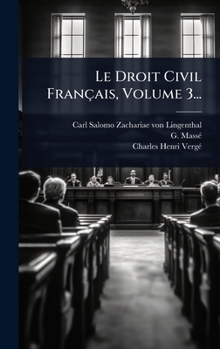 Hardcover Le Droit Civil Français, Volume 3... [French] Book