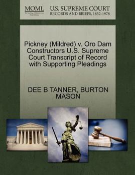 Paperback Pickney (Mildred) V. Oro Dam Constructors U.S. Supreme Court Transcript of Record with Supporting Pleadings Book