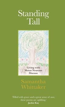 Hardcover Standing Tall: Living with Motor Neurone Disease Book