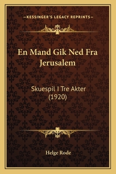 Paperback En Mand Gik Ned Fra Jerusalem: Skuespil I Tre Akter (1920) [Danish] Book