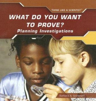 Library Binding What Do You Want to Prove? Planning Investigations Book