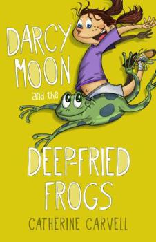 Paperback Darcy Moon and the Deep-fried Frogs Book