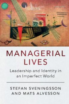 Hardcover Managerial Lives: Leadership and Identity in an Imperfect World Book