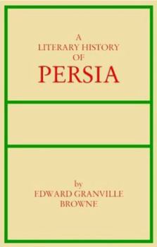 A Literary History of Persia - Book #4 of the A Literary History of Persia