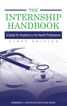 Hardcover Internship Handbook: A Guide for Students in the Health Professions Book