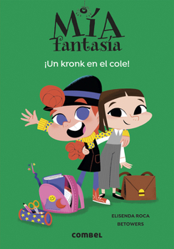 ¡Un kronk en el cole! - Book #2 of the Mía Fantasia