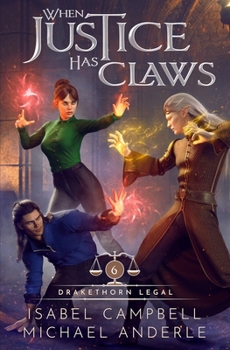 When Justice Has Claws (Drakethorn Legal) - Book #6 of the Drakethorn Legal