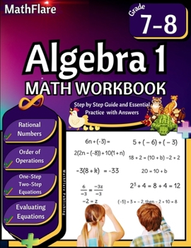 Algebra 1 Workbook 7th and 8th Grade: Grade 7-8 Algebra 1, Rational Numbers, Order of Operations, Solving One-Step and Two-Step Equations, One-Side Equations (Mathflare Workbooks)