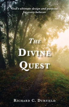 Paperback The Divine Quest: God's ultimate design and purpose for every believer Book