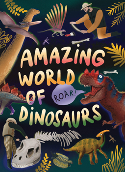 Hardcover Amazing World of Dinosaurs Book