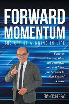 Paperback Forward Momentum: The Art of Winning in Life Book