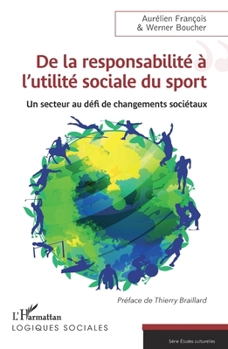 De la responsabilité à l'utilité sociale du sport: Un secteur au défi de changements sociétaux (French Edition)