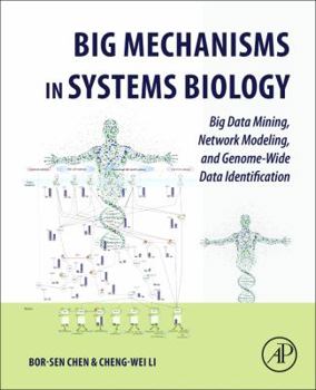 Paperback Big Mechanisms in Systems Biology: Big Data Mining, Network Modeling, and Genome-Wide Data Identification Book