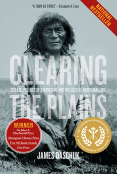 Paperback Clearing the Plains: Disease, Politics of Starvation, and the Loss of Indigenous Life Book