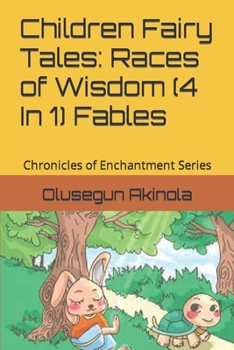 Paperback Children Fairy Tales: Races of Wisdom (4 In 1) Fables: Chronicles of Enchantment Series Book