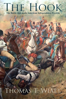 Paperback The Hook: The Battle that made American Independence Possible Book