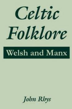 Paperback Celtic Folklore: Welsh and Manx Book