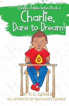 Paperback Charlie, Dare to Dream! (Charlie's Fables) Book