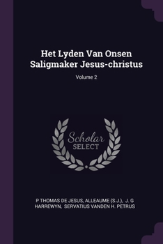 Paperback Het Lyden Van Onsen Saligmaker Jesus-christus; Volume 2 Book