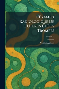 Paperback l'examen radiologique de l'uterus et des trompes [French] Book