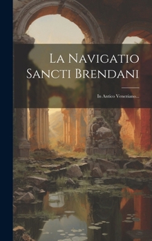 Hardcover La Navigatio Sancti Brendani: In Antico Veneziano... [Italian] Book