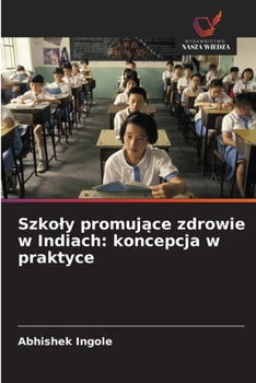 Paperback Szkoly promujące zdrowie w Indiach: koncepcja w praktyce [Polish] Book