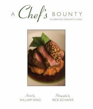 Hardcover A Chef's Bounty: Celebrating Oregon's Cuisines Book