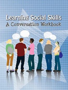 Paperback Learning Social Skills - A Conversation Workbook Book